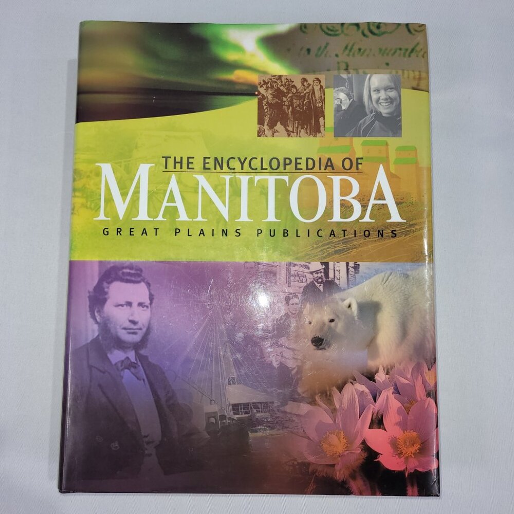 The Encyclopedia of Manitoba Hardcover Book by Great Plains Publications